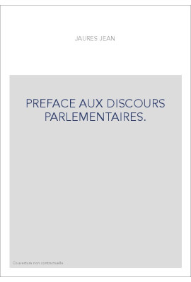 PREFACE AUX DISCOURS PARLEMENTAIRES. LE SOCIALISME ET LE RADICALISME EN 1885.(1904)