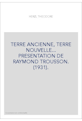 TERRE ANCIENNE, TERRE NOUVELLE... PRESENTATION DE RAYMOND TROUSSON. (1931).