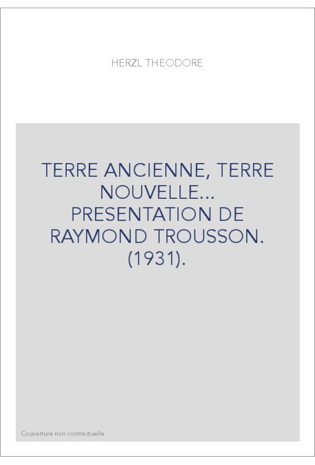 TERRE ANCIENNE, TERRE NOUVELLE... PRESENTATION DE RAYMOND TROUSSON. (1931).
