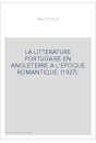 LA LITTERATURE PORTUGAISE EN ANGLETERRE A L'EPOQUE ROMANTIQUE. (1927).
