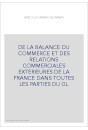 DE LA BALANCE DU COMMERCE ET DES RELATIONS COMMERCIALES EXTERIEURES DE LA FRANCE DANS TOUTES LES PARTIES DU GL