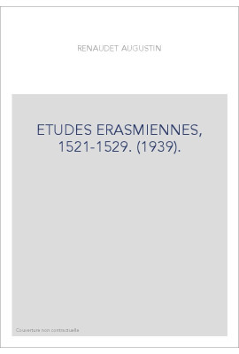ETUDES ERASMIENNES, 1521-1529. (1939).