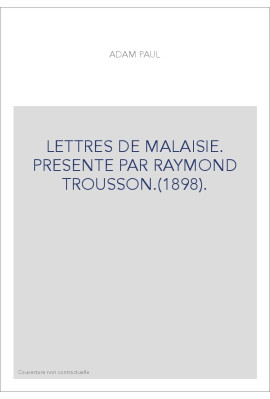 LETTRES DE MALAISIE. PRESENTE PAR RAYMOND TROUSSON.(1898).