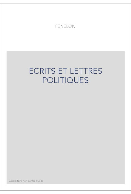 ECRITS ET LETTRES POLITIQUES