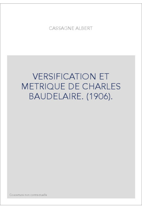 VERSIFICATION ET METRIQUE DE CHARLES BAUDELAIRE. (1906).