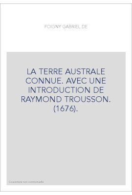 LA TERRE AUSTRALE CONNUE. AVEC UNE INTRODUCTION DE RAYMOND TROUSSON. (1676).