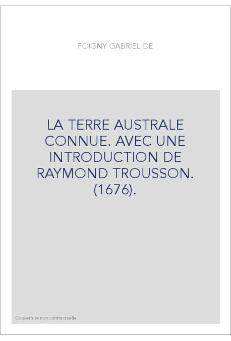LA TERRE AUSTRALE CONNUE. AVEC UNE INTRODUCTION DE RAYMOND TROUSSON. (1676).