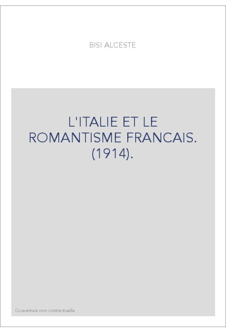 L'ITALIE ET LE ROMANTISME FRANCAIS. (1914).