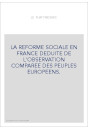 LA REFORME SOCIALE EN FRANCE DEDUITE DE L'OBSERVATION COMPAREE DES PEUPLES EUROPEENS.