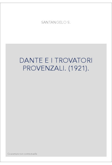 DANTE E I TROVATORI PROVENZALI. (1921).