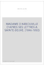 MADAME D'ARBOUVILLE D'APRES SES LETTRES A SAINTE-BEUVE. (1846-1850)