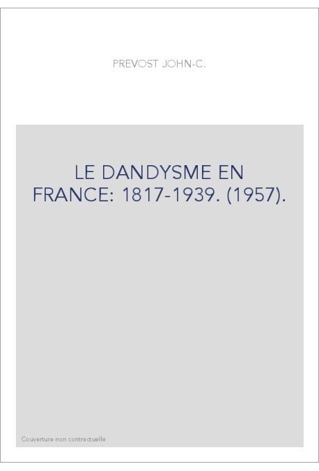 LE DANDYSME EN FRANCE: 1817-1939. (1957).