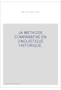 LA METHODE COMPARATIVE EN LINGUISTIQUE HISTORIQUE.
