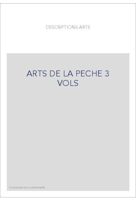 LES ARTS DE LA PECHE EN 3 VOL.