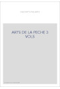 LES ARTS DE LA PECHE EN 3 VOL.