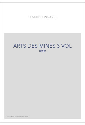 LES ARTS DES MINES 3 VOLS