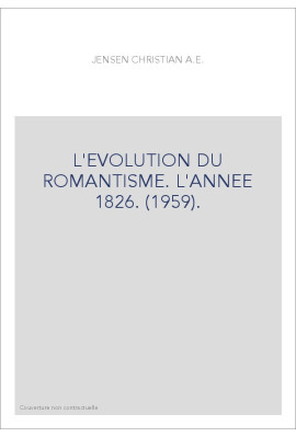 L'EVOLUTION DU ROMANTISME. L'ANNEE 1826. (1959).