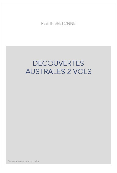 LA DÉCOUVERTE AUSTRALE, PAR UN HOMME VOLANT, OU LE DÉDALE FRANÇAIS   NOUVELLE TRÈS-PHILOSOPHIQUE : SUIVIE DE