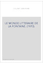 LE MONDE LITTERAIRE DE LA FONTAINE. (1970).
