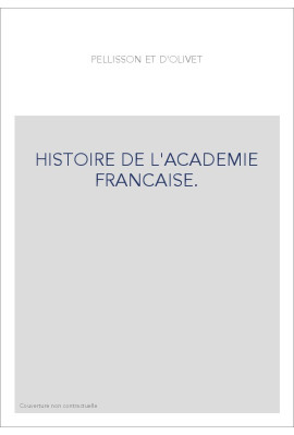 HISTOIRE DE L'ACADEMIE FRANCAISE.