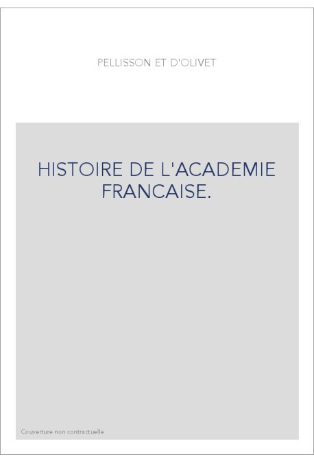 HISTOIRE DE L'ACADEMIE FRANCAISE.
