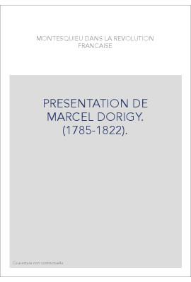 PRESENTATION DE MARCEL DORIGY. (1785-1822).