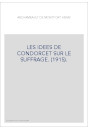 LES IDEES DE CONDORCET SUR LE SUFFRAGE. (1915).