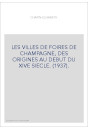 LES VILLES DE FOIRES DE CHAMPAGNE, DES ORIGINES AU DEBUT DU XIVE SIECLE. (1937).