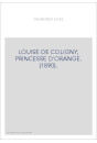 LOUISE DE COLIGNY, PRINCESSE D'ORANGE. (1890).