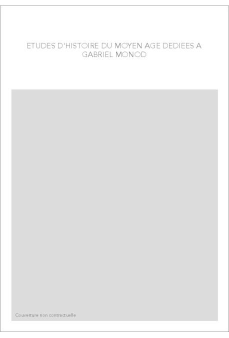 ETUDES D'HISTOIRE DU MOYEN AGE DEDIEES A GABRIEL MONOD (1896).