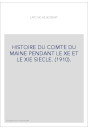 HISTOIRE DU COMTE DU MAINE PENDANT LE XE ET LE XIE SIECLE. (1910).