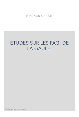 ETUDES SUR LES PAGI DE LA GAULE.