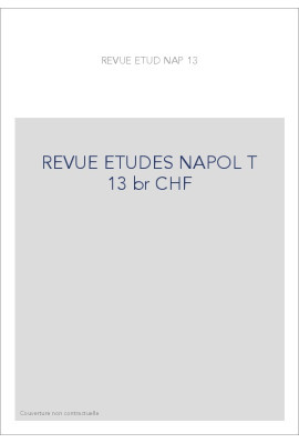 REVUE DES ETUDES NAPOLEONIENNES T 13