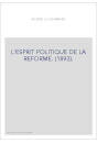 L'ESPRIT POLITIQUE DE LA REFORME. (1893).