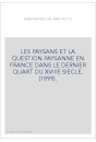 LES PAYSANS ET LA QUESTION PAYSANNE EN FRANCE DANS LE DERNIER QUART DU XVIIIE SIECLE. (1899).