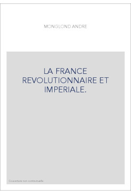 LA FRANCE RÉVOLUTIONNAIRE ET IMPÉRIALE. 1789-1812