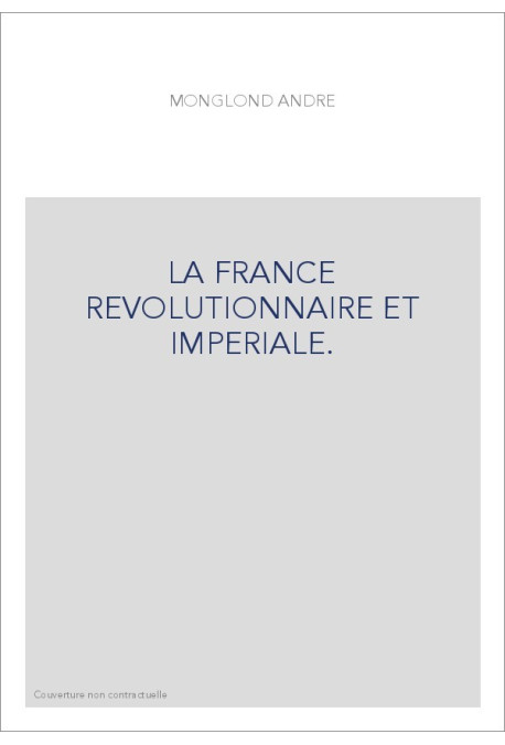 LA FRANCE RÉVOLUTIONNAIRE ET IMPÉRIALE. 1789-1812