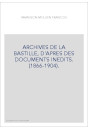 ARCHIVES DE LA BASTILLE, D'APRES DES DOCUMENTS INEDITS. (1866-1904).