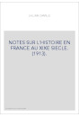 NOTES SUR L'HISTOIRE EN FRANCE AU XIXE SIECLE. (1913).