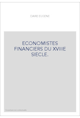ECONOMISTES FINANCIERS DU XVIIIE SIECLE.