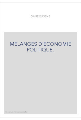MELANGES D'ECONOMIE POLITIQUE.