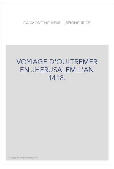 VOYAGE D'OULTREMER EN JHERUSALEM L'AN 1418.