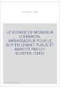 LE VOYAGE DE MONSIEUR D'ARAMON, AMBASSADEUR POUR LE ROY EN LEVANT. PUBLIE ET ANNOTE PAR CH. SCHEFER. (1887).