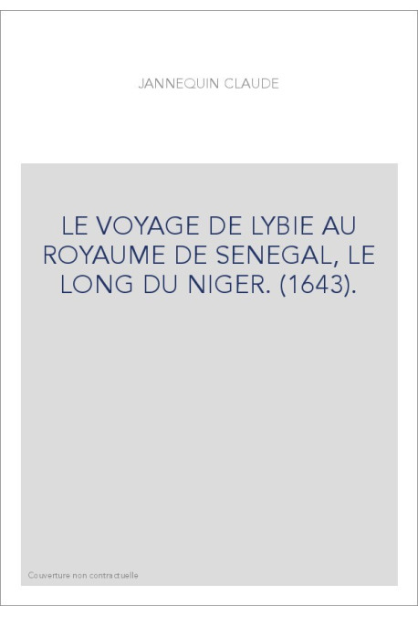 LE VOYAGE DE LYBIE AU ROYAUME DE SENEGAL, LE LONG DU NIGER. (1643).