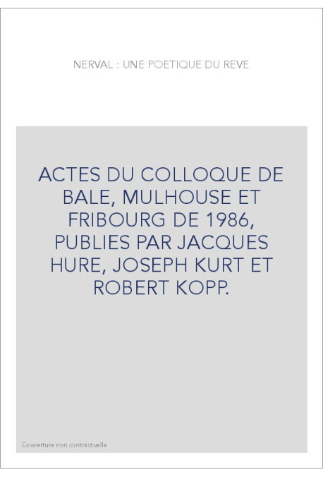 NERVAL : UNE POETIQUE DU REVE.