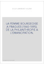 LA FEMME BOURGEOISE A PRAGUES (1860-1895). DE LA PHILANTHROPIE A L'EMANCIPATION.