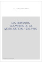 LES REMPARTS. SOUVENIRS DE LA MOBILISATION, 1939-1945.