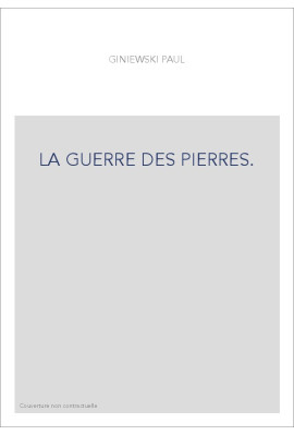 LA GUERRE DES PIERRES.
