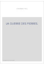 LA GUERRE DES PIERRES.