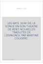 LES RATS. SUIVI DE: LE SONGE EN SON THEATRE DE VENT. NOUVELLES TRADUITES DE L'ESPAGNOL PAR MARTINE COUDERC.